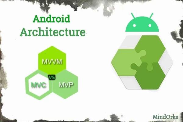MVC vs MVP vs MVVM architecture in Android