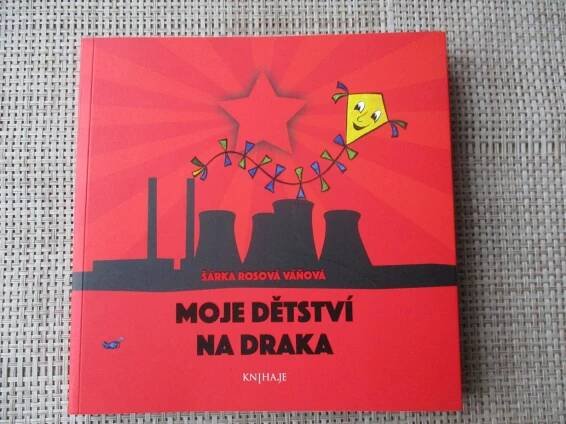 Rosová Váňová Šárka - Moje dětství na draka (1. vydání)