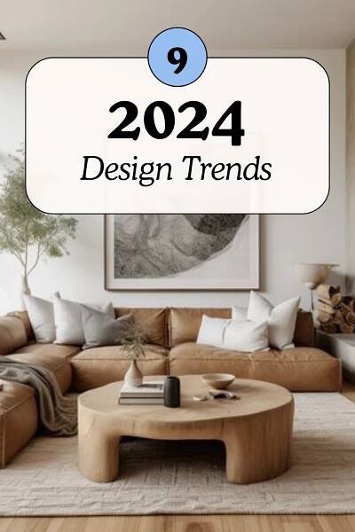 Discover the Top 9 Interior Design Trends Dominating 2024