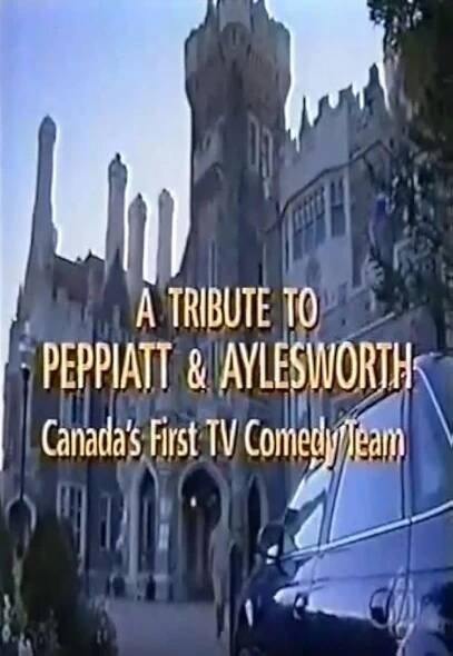 Adrienne Clarkson Presents: A Tribute to Peppiatt & Aylesworth: Canada's First Television Comedy Team (TV Movie 1996) 7.2