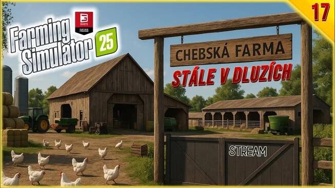 Chebská Farma #17 - DOSTANEME SE Z DLUHU? - Farming Simulator 25 - (STREAM)