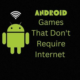 10 Free Android Games That Do Not Require an Internet Connection