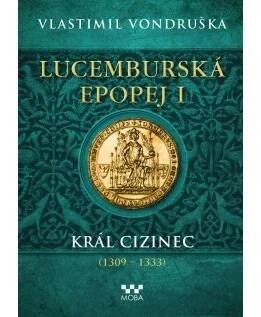 Lucemburská epopej I.