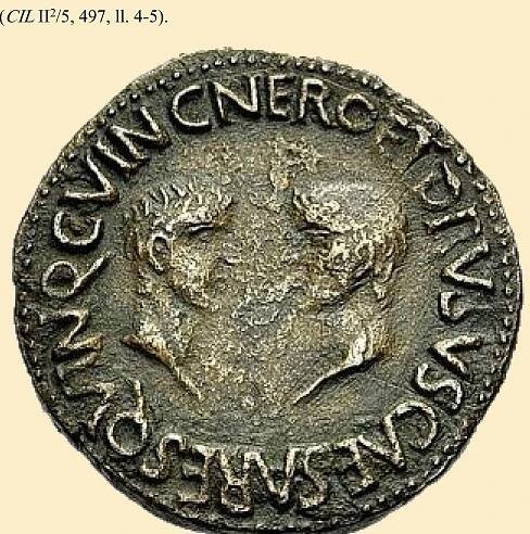 RPC 179 (Carthago Noua). Reverse: NERO ET DRVSVS CAESARES QVINQ C VIN C. The coins provide information about an interesting fact: the honorary appointment of the emperc or imperial family’s members to the chief magistracy. There are many examples in Carthago Noua were we can find certain local dignitaries substituting the princeps or his family as praefec  guinguennales Imperatoris or Caesaris, what supposed a high honour (Dg. 50. 3. 2; Lex Irn. 24) 