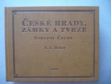 České hrady, zámky a tvrze. Díl IV. Střední Čechy (A