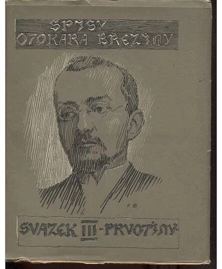 Prvotiny - Otokar Březina - Spisy Otokara Březiny, sv. III. - Antikvariát Valentinská