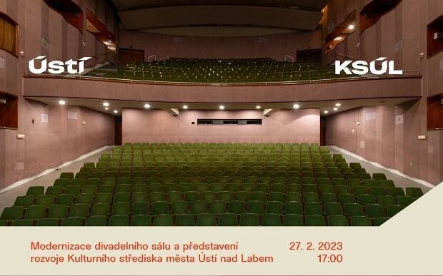MODERNIZACE DIVADELNÍHO SÁLU A PŘEDSTAVENÍ ROZVOJE KULTURNÍHO STŘEDISKA MĚSTA ÚSTÍ NAD LABEM - Kulturní středisko města Ústí nad Labem
