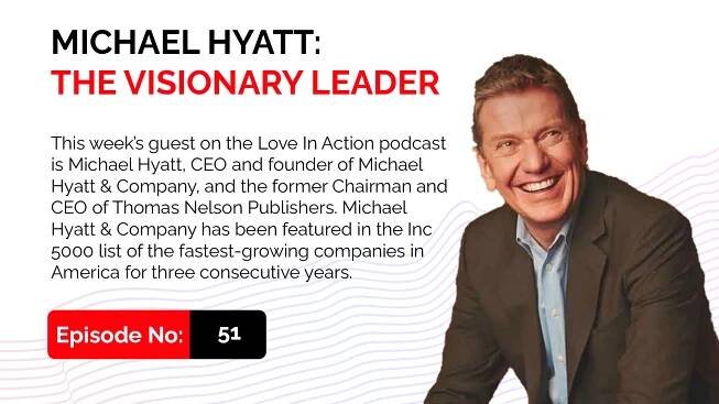 Michael Hyatt: The Visionary Leader (Episode #51)