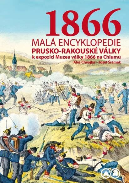 Malá encyklopedie prusko-rakouské války - Muzeum východních Čech v Hradci Králové