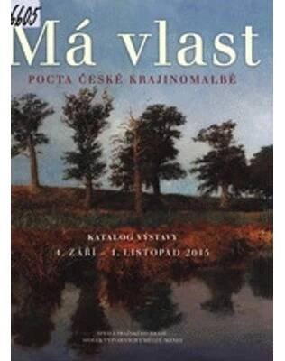 Má vlast. Pocta české krajinomalbě