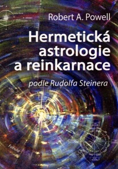 Kniha Hermetická astrologie a reinkarnace - Podle Rudolfa Steinera - Trh knih - online antikvariát