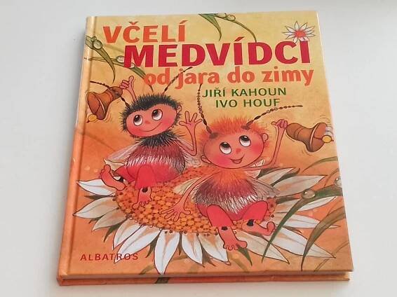 VČELÍ MEDVÍDCI OD JARA DO ZIMY / JIŘÍ KAHOUN - IVO HOUF / PĚKNÝ STAV - Knihy