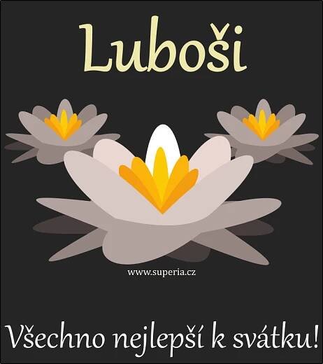 Luboš (16. červenec), blahopřání, přání, přání k svátku, jmeninám, obrázek s textem. Lubek, Luba, Lubča, Lubík, Luban, Lubošek