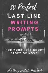 30 Perfect Last Line Writing Prompts