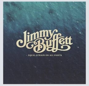 Jimmy Buffett's 'Equal Strain on All Parts' a Fitting Finale: Review