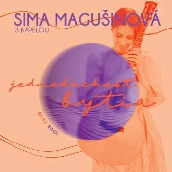 Sima Magušinová s kapelou – Jednoduchosť bytia - vstupenky