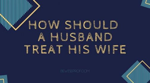 Ako by sa mal manžel správať k manželke?