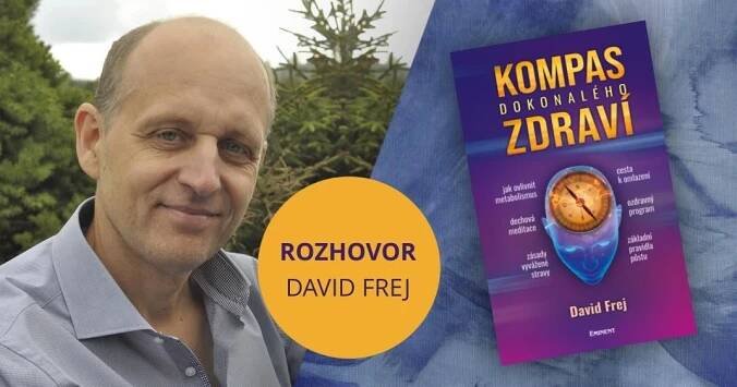 MUDr. David Frej a jeho Kompas dokonalého zdraví