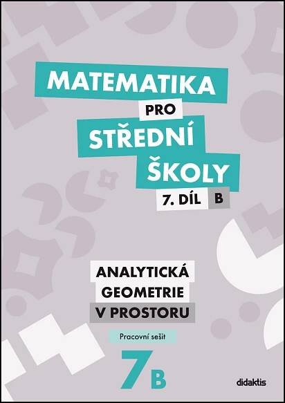 Matematika pro střední školy 7.díl B Pracovní sešit - 9788073583538