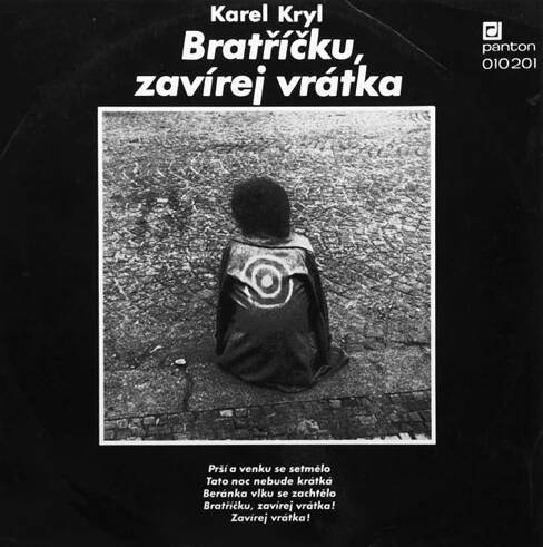 Karel Kryl: Bratříčku, zavírej vrátka