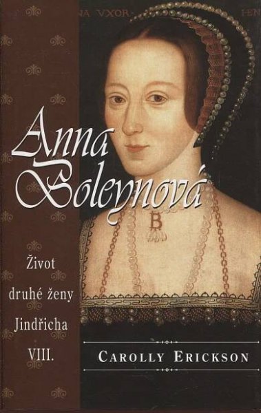 Anna Boleynová (anglický král Jindřich VIII.) - Odborné knihy