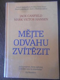 MĚJTE ODVAHU ZVÍTĚZIT - JACK CANFIELD - Knihy