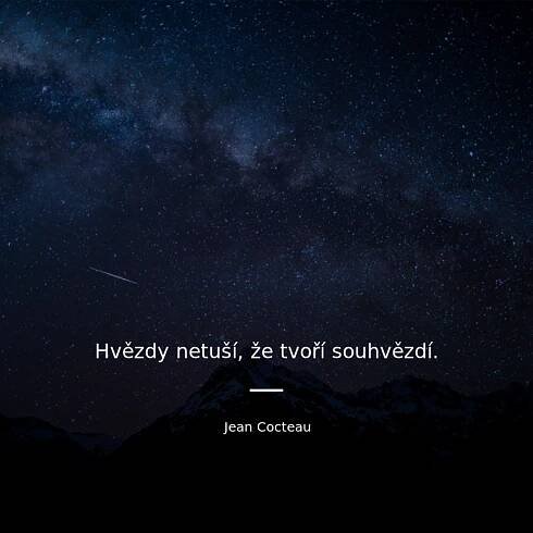 Hvězdy netuší, že tvoří souhvězdí.