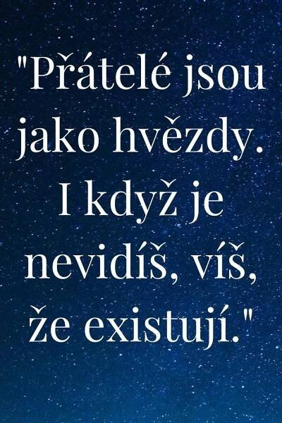 Přátelé jsou jako... (citáty o přátelství, oblíbené citáty)