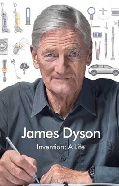 Book Notes: Invention: A Life by James Dyson