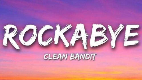 Clean Bandit - Rockabye ft. Anne-Marie, Sean Paul (Lyrics)