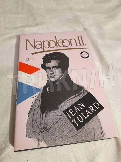 Kniha Napoleon II. - legendy a skutečnost - Trh knih - online antikvariát