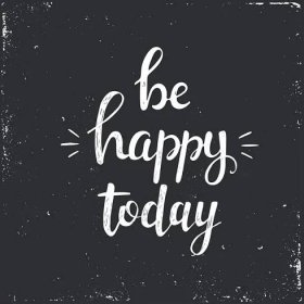 Buď šťastný dnes. — Stockový vektor