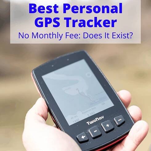 Best Personal GPS Tracker (No Monthly Fee: Does It Exist?)