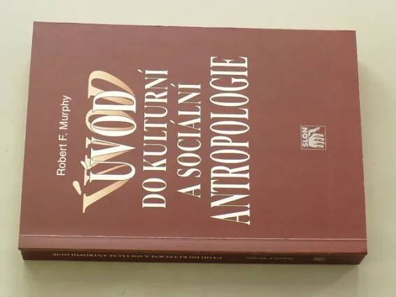 Robert F. Murphy - Úvod do kulturní a sociální antropologie (2001)
