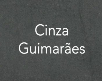 Cinza Guimarăes