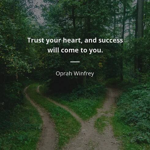 Oprah Winfrey citát: “Trust your heart, and success will come to you.”