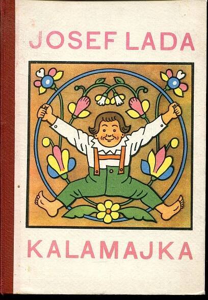 Kalamajka (říkadla, dětská kniha, ilustrace Josef Lada)
