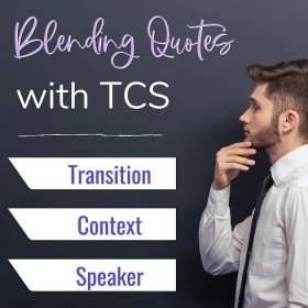 Blending Quotes with TCS:  A Strategy for Essay Writing Success!