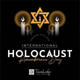 International Holocaust Remembrance Day - Tower Lodge Care Center