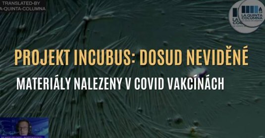 Projekt INCUBUS: dosud neviděné materiály nalezeny uvnitř COVID vakcín od Pfizeru