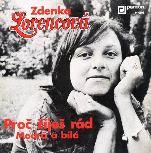 Obal SP ZDENKA Lorencová - Proč žiješ rád