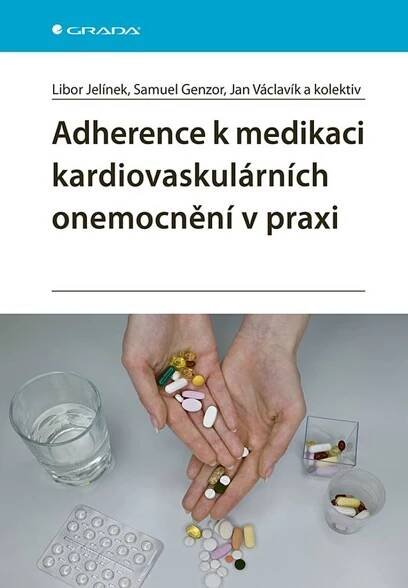 Adherence k medikaci kardiovaskulárních onemocnění v praxi - Samuel Genzor, Jan Václavík, kolektiv