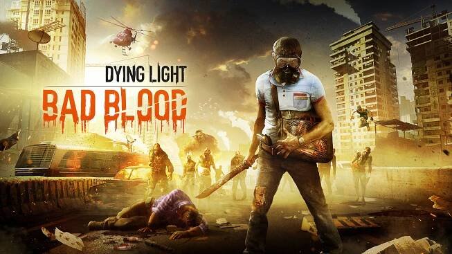Dying Light: Bad Blood