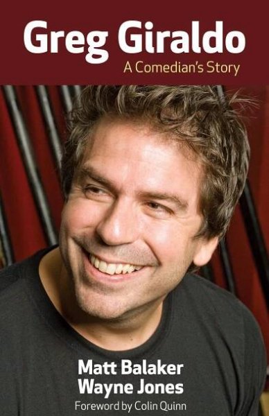 Greg Giraldo: A Comedian’s Story – A book about one of this century’s best comedians.