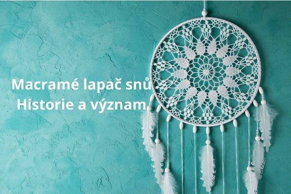 Macramé lapač snů: Historie a význam - Ruční práce návody - Nejen macramé