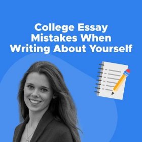 College Essay Mistakes When Writing About Yourself
