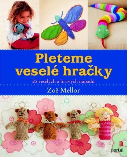 Pleteme veselé hračky - Zoe Mellor