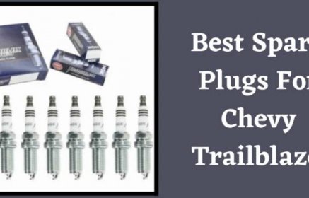 Best Spark Plugs For Chevy Trailblazer - Choose The Top Plugs For A Smooth Drive