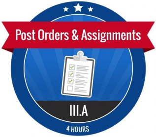 III.A - Post Orders & Assignments