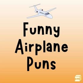 90+ Funny Airplane Puns to Fly With Laughter - Box of Puns